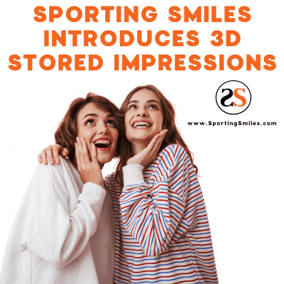 Sporting Smiles Introduces 3d stored impressions